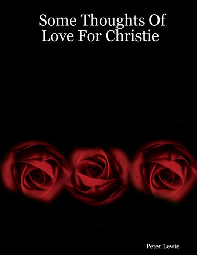 Some Thoughts Of Love For Christie