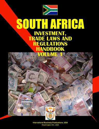 South Africa Investment, Trade Laws and Regulations Handbook Volume 1 Strategic Information and Basic Regulations