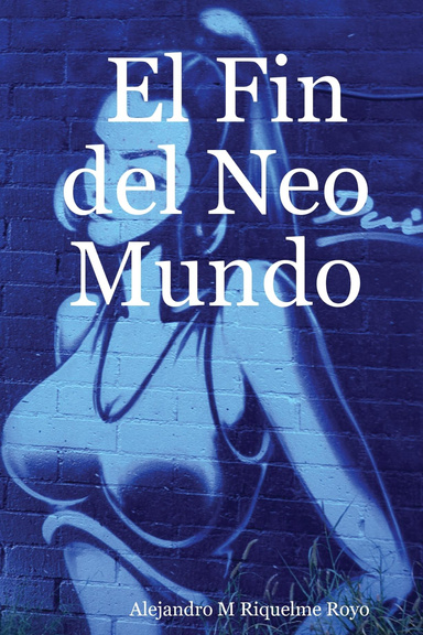 El Fin del Neo Mundo
