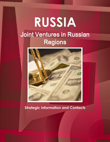 Russia: Joint Ventures in Russian Regions: Strategic Information and Contacts
