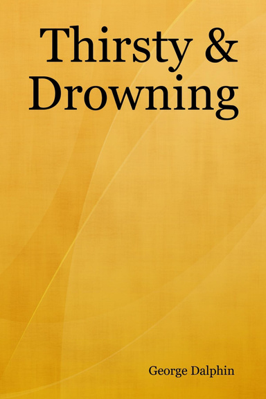 Thirsty & Drowning