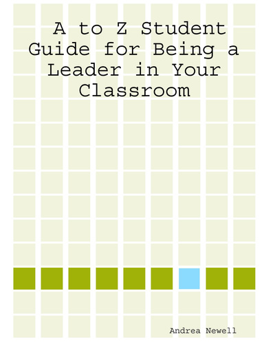 A to Z Student Guide for Being a Leader in Your Classroom