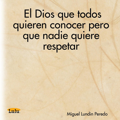 El Dios que todos quieren conocer pero que nadie quiere respetar