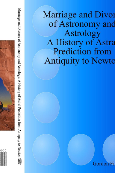 Marriage and Divorce of Astronomy and Astrology: A History of Astral Prediction from Antiquity to Newton