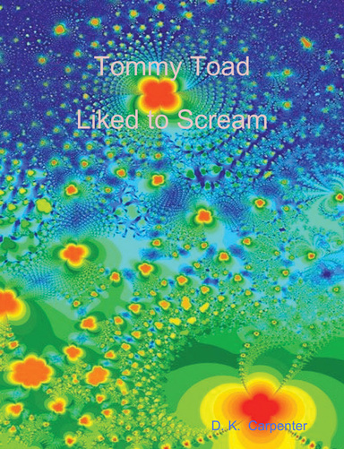 Tommy Toad Liked to Scream