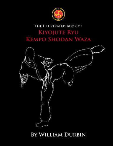 The Kiyojute Ryu Kempo Bugei Illustrated Book of Shodan Waza