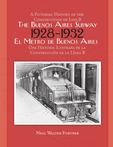 The Buenos Aires Subway: A Pictorial History of the Construction of Line B, 1928 – 1932