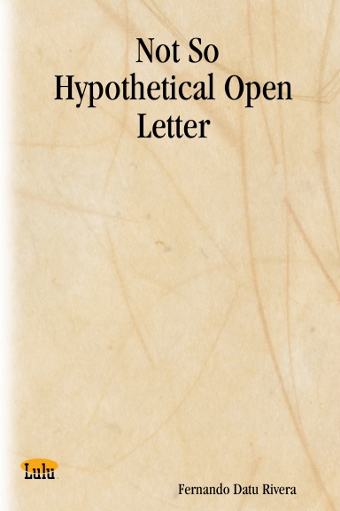Not So Hypothetical Open Letter