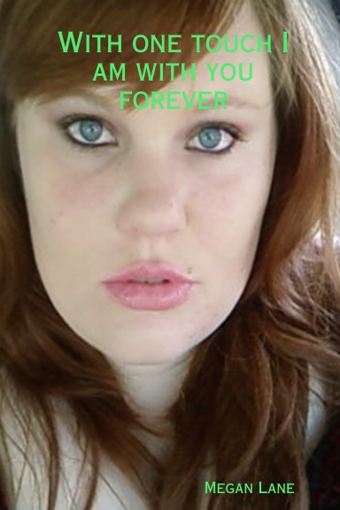 With one touch I am with you forever