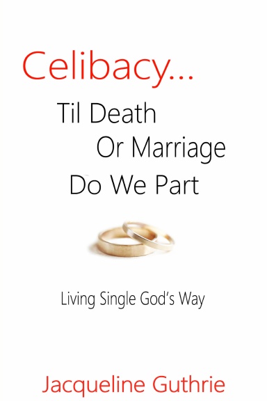Celibacy... Til Death or Marriage Do We Part