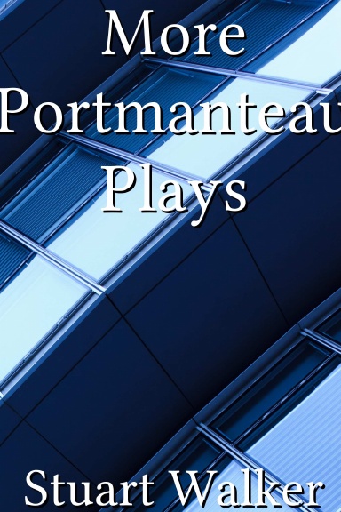 More Portmanteau Plays