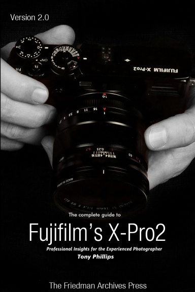 The Complete Guide to Fujifilm's X-Pro2 (Color Edition)