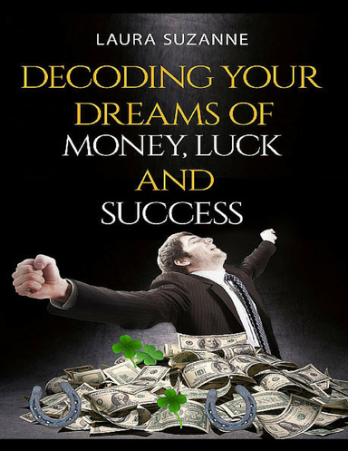 Decoding Your Dreams of Money, Luck and Success