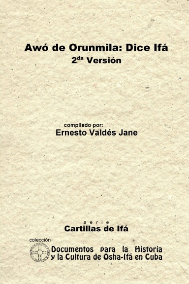 Awó de Orunmila: Dice Ifá. Segunda Versión