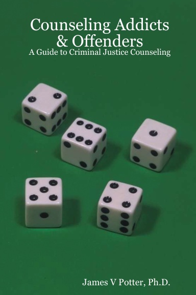 Counseling Addicts & Offenders: A Guide to Criminal Justice Counseling