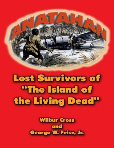 Anatahan: Lost Survivors of the Island of the Living Dead