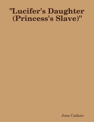 "Lucifer's Daughter (Princess's Slave)"