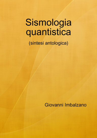 Sismologia quantistica (sintesi antologica)
