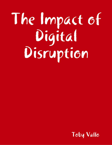 The Impact of Digital Disruption