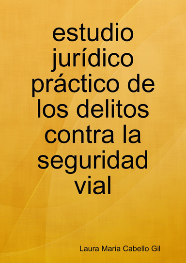 estudio jurídico práctico de los delitos contra la seguridad vial