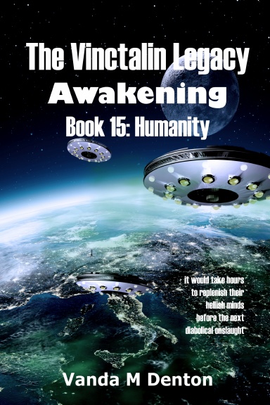 The Vinctalin Legacy Awakening: Book 15 Humanity