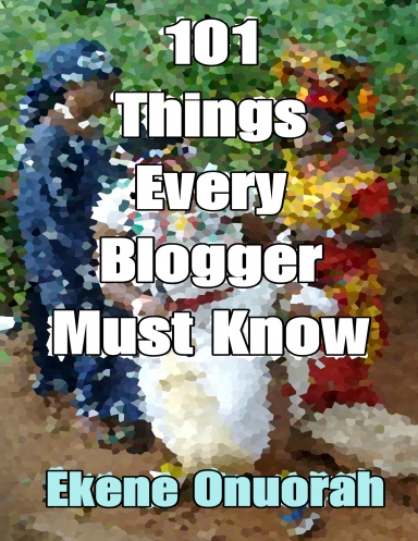 101 Things Every Blogger Must Know
