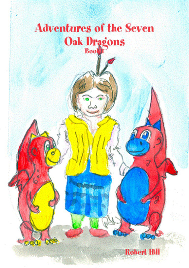 Adventures of the Seven Oak Dragons Book 1