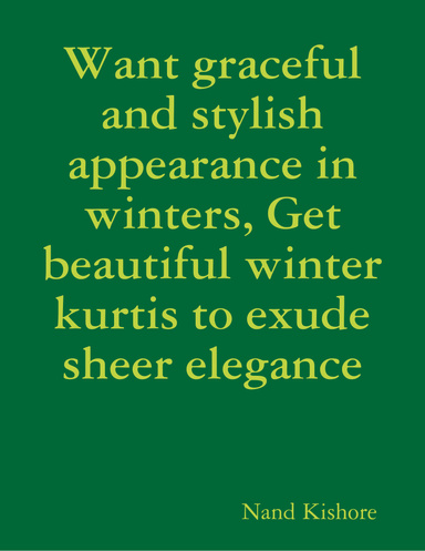 Want graceful and stylish appearance in winters, Get beautiful winter kurtis to exude sheer elegance