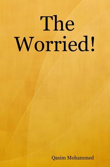 The Worried!