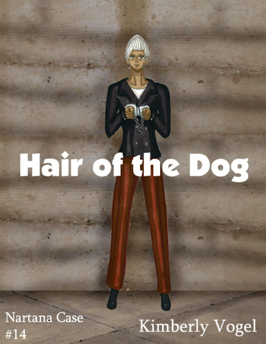 Hair of the Dog: A Project Nartana Case #14