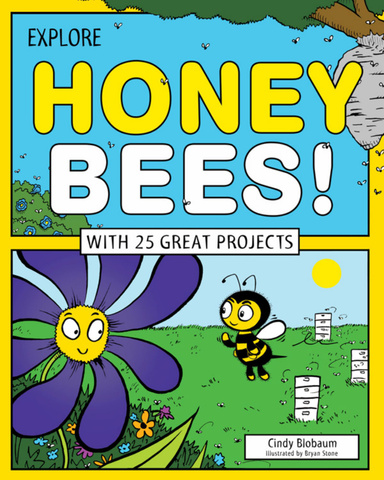 Explore Honey Bees! With 25 Great Projects