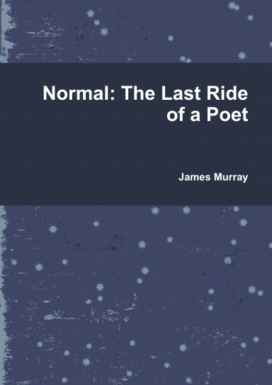 Normal: The Last Ride of a Poet