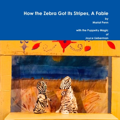 How the Zebra Got Its Stripes, A Fable