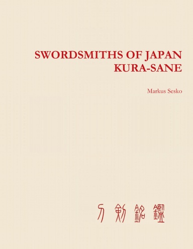 Swordsmiths of Japan KURA-SANE