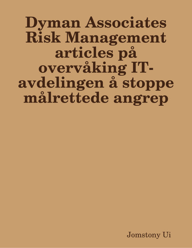 Dyman Associates Risk Management articles på overvåking IT-avdelingen å stoppe målrettede angrep