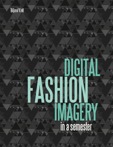 Digital Fashion Imagery In a Semester