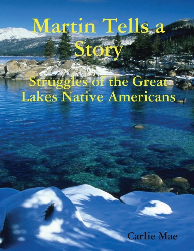 Martin Tells a Story:  Struggles of the Great Lakes Native Americans