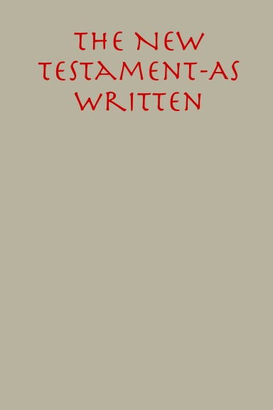 The New Testament-As Written