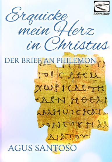 Erquicke mein Herz in Christus: Der Brief an Philemon