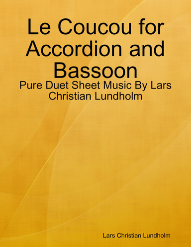 Le Coucou for Accordion and Bassoon - Pure Duet Sheet Music By Lars Christian Lundholm