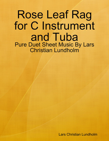 Rose Leaf Rag for C Instrument and Tuba - Pure Duet Sheet Music By Lars Christian Lundholm