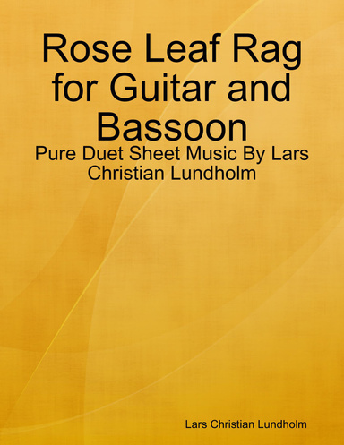 Rose Leaf Rag for Guitar and Bassoon - Pure Duet Sheet Music By Lars Christian Lundholm