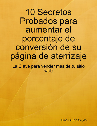 10 Secretos Probados para aumentar el porcentaje de conversión de su página de aterrizaje