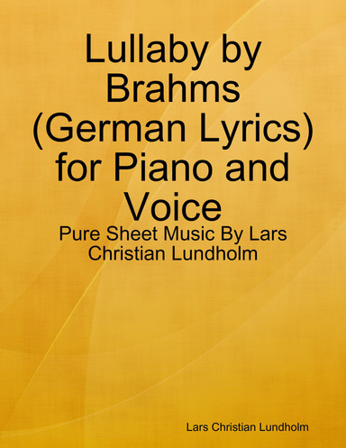 Lullaby by Brahms (German Lyrics) for Piano and Voice - Pure Sheet Music By Lars Christian Lundholm