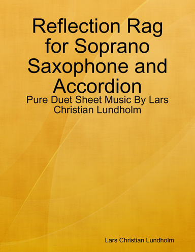 Reflection Rag for Soprano Saxophone and Accordion - Pure Duet Sheet Music By Lars Christian Lundholm