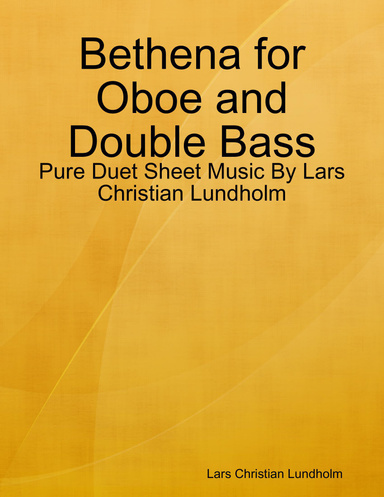 Bethena for Oboe and Double Bass - Pure Duet Sheet Music By Lars Christian Lundholm