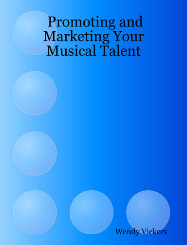 Promoting and Marketing Your Musical Talent