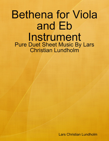 Bethena for Viola and Eb Instrument - Pure Duet Sheet Music By Lars Christian Lundholm