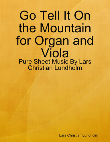 Go Tell It On the Mountain for Organ and Viola - Pure Sheet Music By Lars Christian Lundholm