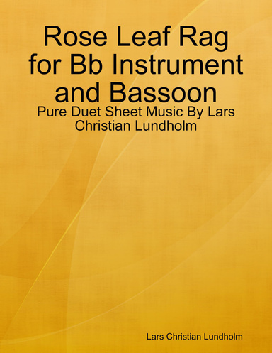 Rose Leaf Rag for Bb Instrument and Bassoon - Pure Duet Sheet Music By Lars Christian Lundholm